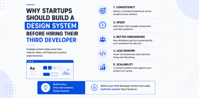 Why Startups Should Build a Design System Before Hiring Their Third Developer