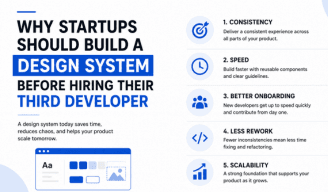 Why Startups Should Build a Design System Before Hiring Their Third Developer